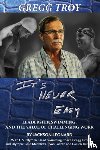 Leonard, Jackson, Troy, Gregg, Lochte - Gregg Troy - It's Never Easy