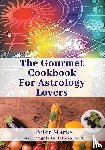 Marks, Peter - The Gourmet Cookbook for Astrology Lovers