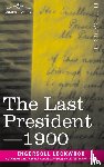 Lockwood, Ingersoll - The Last President or 1900