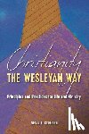 Germano, Brian E. - Christianity the Wesleyan Way: Principles and Practices for Life and Ministry
