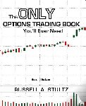 Stultz, Russell Allen - The Only Options Trading Book You'll Ever Need (Second Edition)
