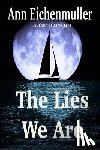 Eichenmuller, Ann - The Lies We Are: A Sandi Beck Murder Mystery