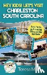 Mills, Teresa - Hey Kids! Let's Visit Charleston South Carolina