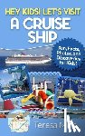 Mills, Teresa - Hey Kids! Let's Visit a Cruise Ship