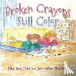 Hitz, Shelley - Broken Crayons Still Color
