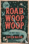 Bacon, Eugen - The Road to Woop Woop and Other Stories