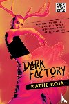Koja, Kathe - Dark Factory