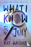 Hausler, Kat - What I Know About July