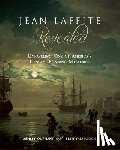 Oliphant, Ashley - Jean Laffite Revealed: Unraveling One of America's Longest-Running Mysteries