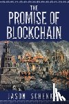 Schenker, Jason - The Promise of Blockchain: Hope and Hype for an Emerging Disruptive Technology
