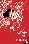 York, Daniel - The Weak Leader's Fist