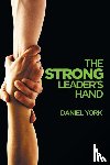 York, Dan - The Strong Leader's Hand