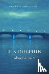 Ahl, Lindsay - If a Dolphin