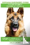Brown, Lolly - German Shepherd Dogs as Pets: German Shepherd breeding, where to buy, types, care, temperament, cost, health, showing, grooming, diet, and more incl