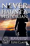 Claire, Edie - Never Haunt a Historian