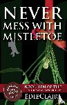 Claire, Edie - Never Mess with Mistletoe