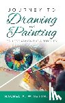 Winston, Rachel - Journey to Drawing and Painting