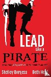 Burgess, Shelley, Houf, Beth - Lead Like a PIRATE