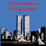 Rowe, Jamie Franklin - We'll Always Remember the 11th of September