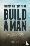 Miller, Vince - Thirty Virtues that Build a Man