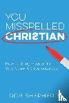 Shepherd, Rob - You Misspelled Christian