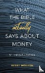 Morton, Scott - What the Bible Actually Says About Money