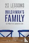 Miller, Vince - 20 Lessons That Build a Man's Family