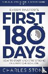 Stone, Charles - Every Pastor's First 180 Days