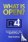Maddox, Dub - What Is Open: Accelerating Answers for Football's Most Important Game Planning & Play Calling Question