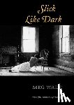 Wade, Meg - Slick Like Dark