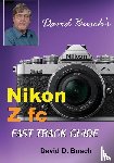 Busch, David - David Busch's Nikon Z fc FAST TRACK GUIDE