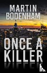 Bodenham, Martin - Once a Killer