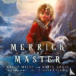 Mills, Kaley, Cross, Katie - Merrick the Master