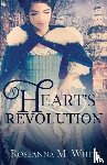 White, Roseanna M - A Heart's Revolution