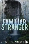 Tarabochia, Christina - The Familiar Stranger