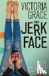 Clancy, S E - Victoria Grace, the Jerkface