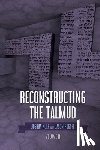 Kulp, Joshua - Reconstructing the Talmud: Volume Two: Volume Two