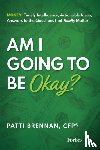 Brennan, Patti - Am I Going to Be Okay?