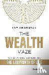 Chornyak, Joe - The Wealth Maze: Secrets for Navigating the Labyrinth of Life