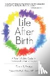 Diane S Speier - Life After Birth: A Parents Holistic Guide for Thriving in the Fourth Trimester