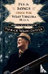 Gainer, Patrick W. - Folk Songs from the West Virginia Hills