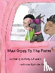 Flowers, Mary a. - Max Goes to the Farm