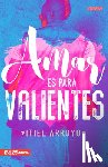 Arroyo, Itiel - Amar Es Para Valientes