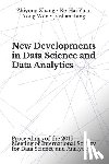 Yuan, Ke-Hai - New Developments in Data Science and Data Analytics: Proceedings of the 2019 Meeting of International Society for Data Science and Analytics
