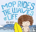 Yogis, Jaimal, Allen, Matt - Mop Rides the Waves of Life