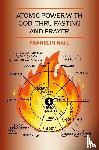 Hall, Franklin - Atomic Power with God, Thru Fasting and Prayer
