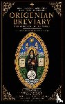 Canterbury, Kenneth J - Origenian Breviary Volume I