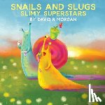 Morgan, David R - Snails and Slugs