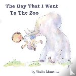 Marcotte, Sheila - The Day That I Went To The Zoo