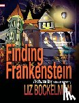 Bockelman, Liz - Finding Frankenstein